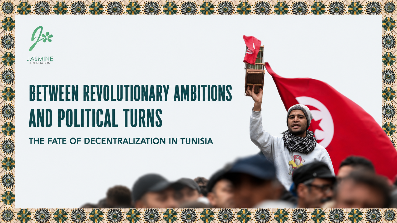 BETWEEN REVOLUTIONARY AMBITIONS AND POLITICAL TURNS THE FATE OF DECENTRALIZATION IN TUNISIA
